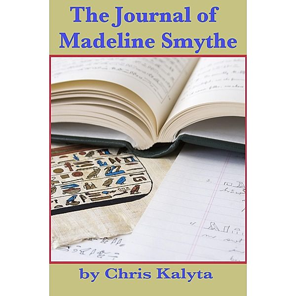 Journal of Madeline Smythe / Chris Kalyta, Chris Kalyta