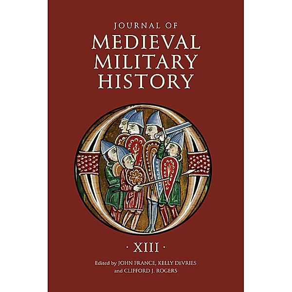 Journal of Medieval Military History / Journal of Medieval Military History Bd.13