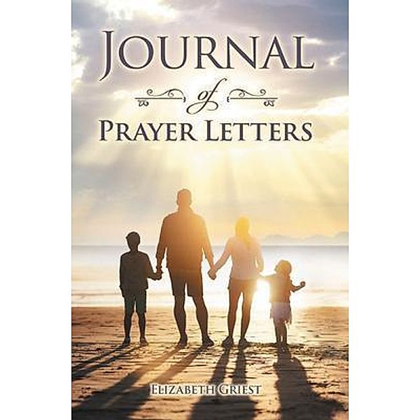 Journal of Prayer Letters / Inks and Bindings, LLC, Elizabeth Griest