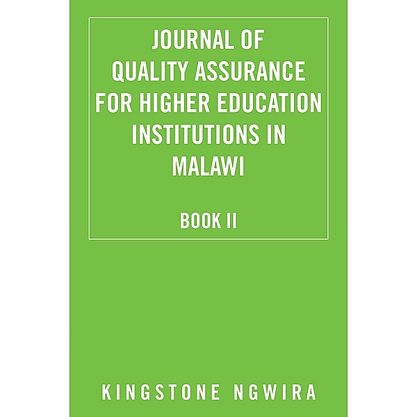 Journal of Quality Assurance for Higher Education Institutions in Malawi, Kingstone Ngwira