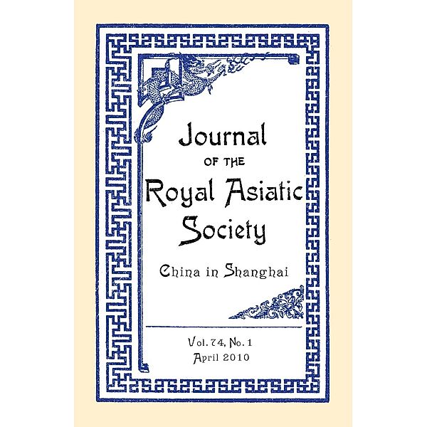 Journal of the Royal Asiatic Society China Vol.74 No. 1 (2010) / Earnshaw Books, The Royal Asiatic Society