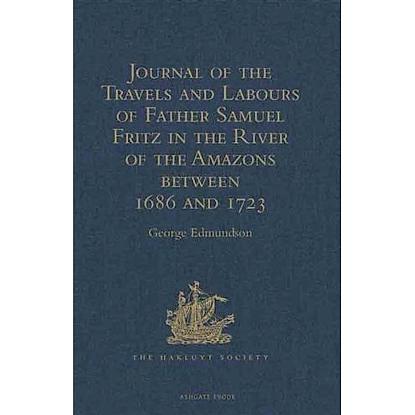 Journal of the Travels and Labours of Father Samuel Fritz in the River of the Amazons between 1686 and 1723