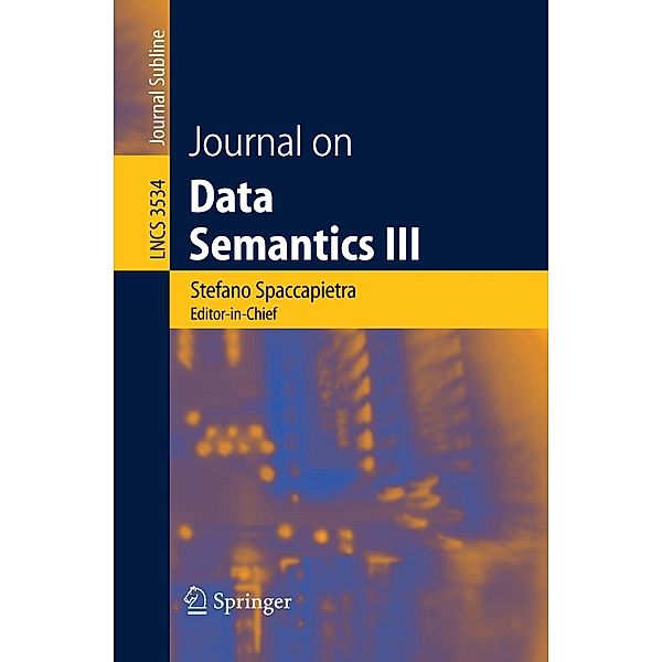 Journal on Data Semantics III / Lecture Notes in Computer Science Bd.3534
