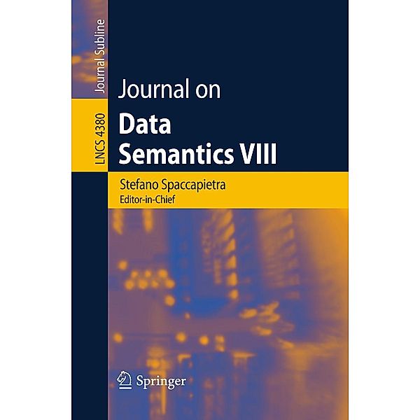Journal on Data Semantics VIII / Lecture Notes in Computer Science Bd.4380