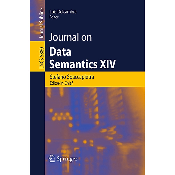 Journal on Data Semantics XIV, Monish Advani, Paolo Atzeni, Luigi Bellomarini, Wesley Bille, Francesca Bugiotti, Zhiyuan Chen