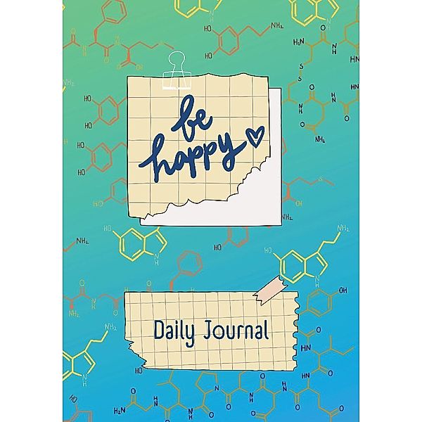 JOURNAL - Tagebuch zum Glücklich sein - Be Happy, Maria Thiele