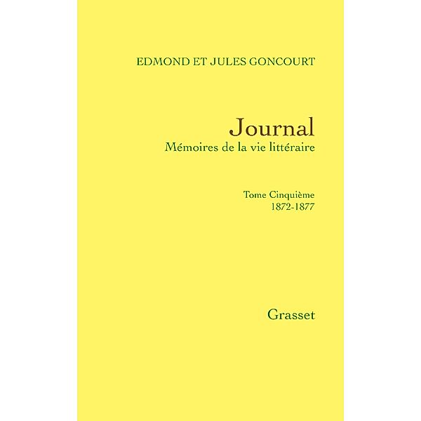 Journal, tome cinquième / Littérature, Jules de Goncourt, Edmond de Goncourt