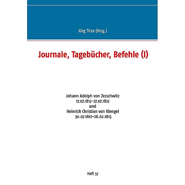 Journale, Tagebücher, Befehle (I)