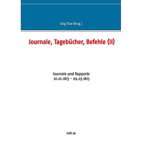 Journale, Tagebücher, Befehle (II)