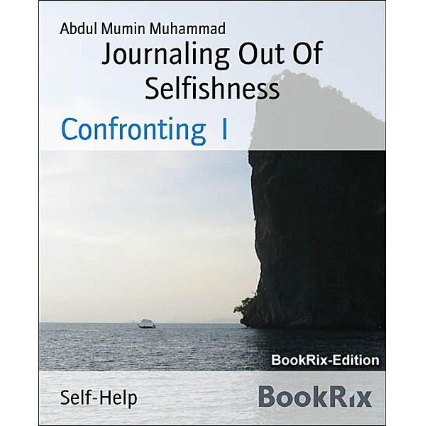 Journaling Out Of Selfishness, Abdul Mumin Muhammad