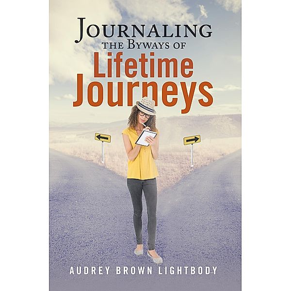 Journaling the Byways of Lifetime Journeys, Audrey Brown Lightbody