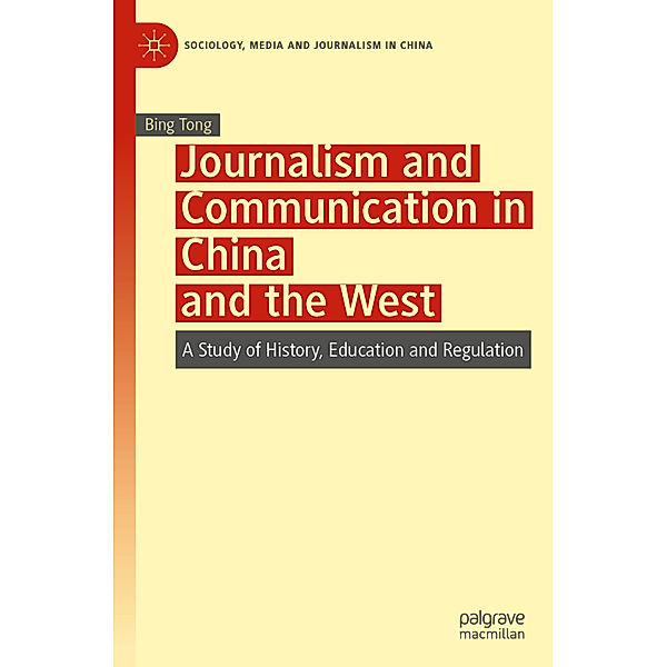Journalism and Communication in China and the West, Bing Tong