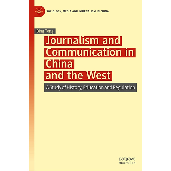 Journalism and Communication in China and the West, Bing Tong