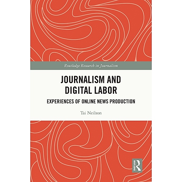Journalism and Digital Labor, Tai Neilson