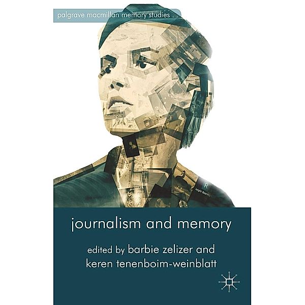 Journalism and Memory / Palgrave Macmillan Memory Studies