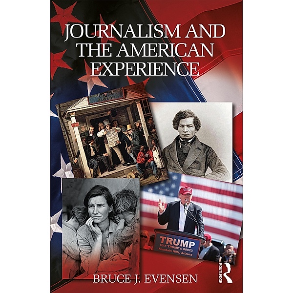 Journalism and the American Experience, Bruce J. Evensen