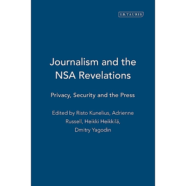 Journalism and the Nsa Revelations, Risto Kunelius, Adrienne Russell, Dmitry Yagodin, Heikki Heikkila