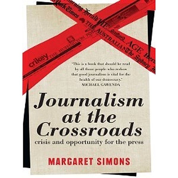 Journalism at the Crossroads, Margaret Simons