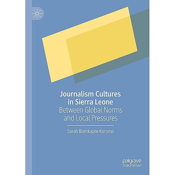 Journalism Cultures in Sierra Leone / Progress in Mathematics, Sarah Bomkapre Koroma