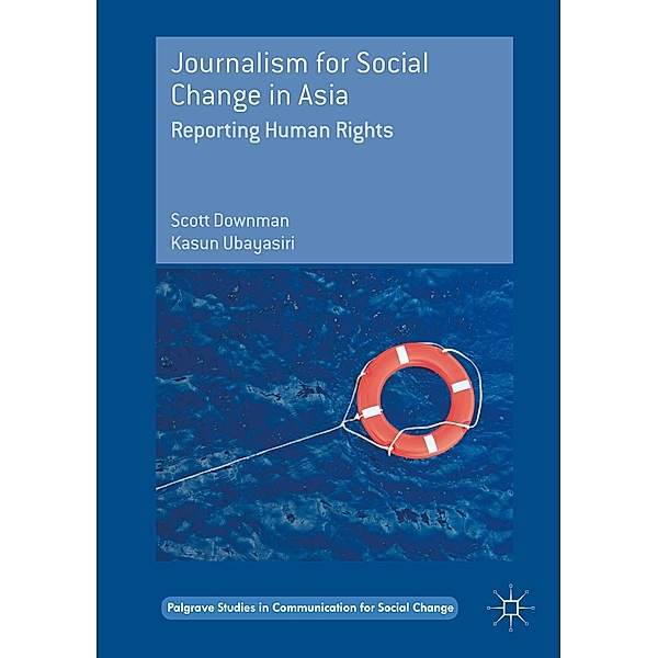 Journalism for Social Change in Asia, Scott Downman, Kasun Ubayasiri