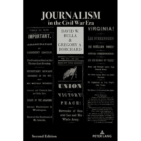 Journalism in the Civil War Era (Second Edition), David W. Bulla, Gregory A. Borchard