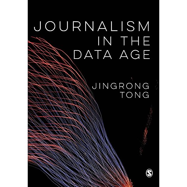 Journalism in the Data Age, Jingrong Tong