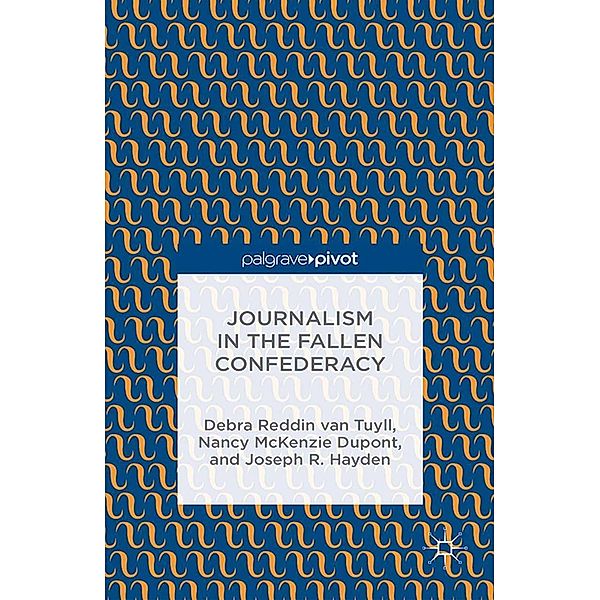 Journalism in the Fallen Confederacy, Debra Reddin van Tuyll, Kenneth A. Loparo