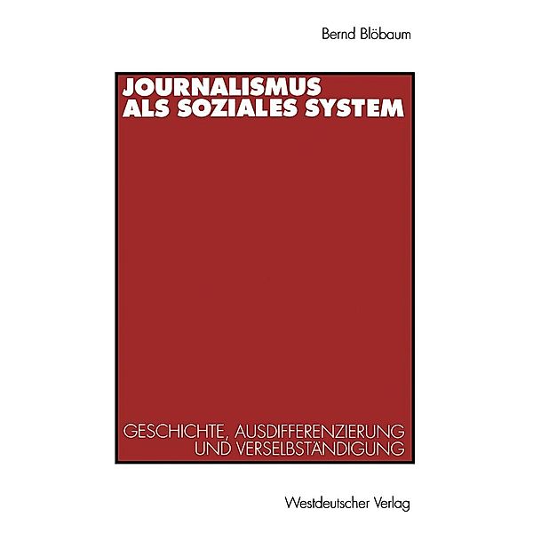 Journalismus als soziales System, Bernd Blöbaum