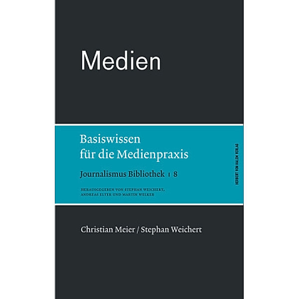 Journalismus Bibliothek: Bd.8 Medien, Christian Meier, Stephan Weichert