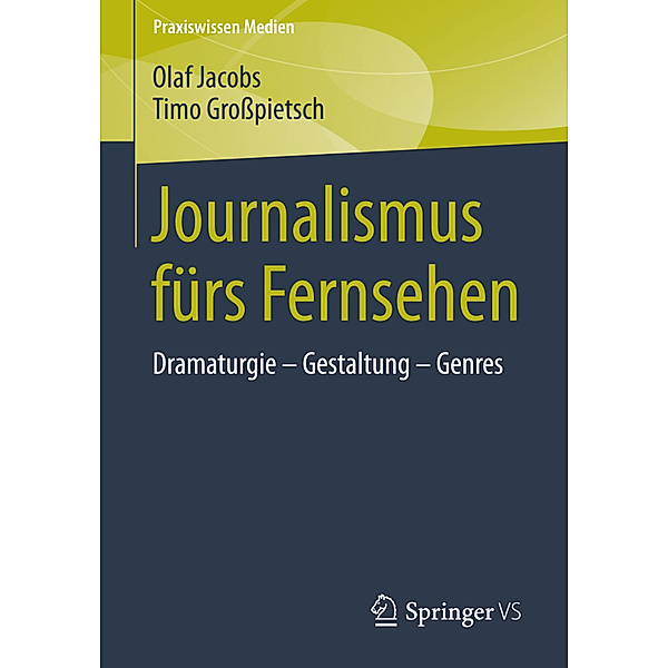Journalismus fürs Fernsehen, Olaf Jacobs, Timo Großpietsch