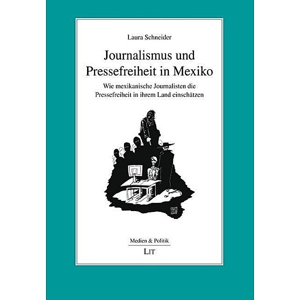 Journalismus und Pressefreiheit in Mexiko, Laura Schneider