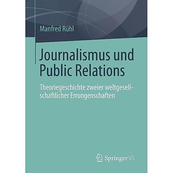 Journalismus und Public Relations, Manfred Rühl