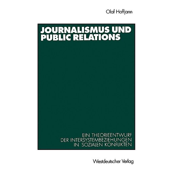 Journalismus und Public Relations / Organisationskommunikation, Olaf Hoffjann