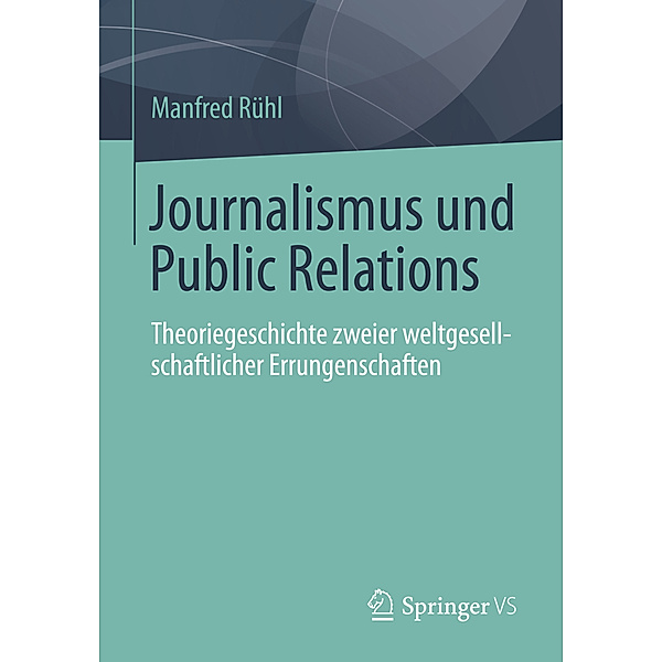 Journalismus und Public Relations, Manfred Rühl