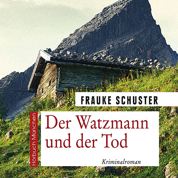 Journalist Paul Leonberger - 2 - Der Watzmann und der Tod, Frauke Schuster