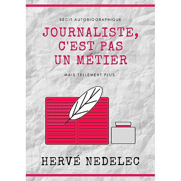 Journaliste, c'est pas un metier / Librinova, Nedelec Herve NEDELEC
