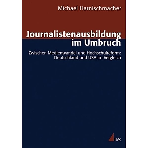 Journalistenausbildung im Umbruch, Michael Harnischmacher