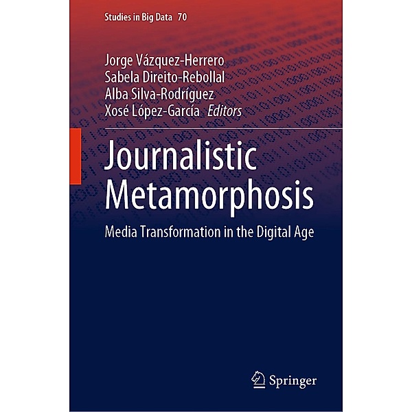 Journalistic Metamorphosis / Studies in Big Data Bd.70