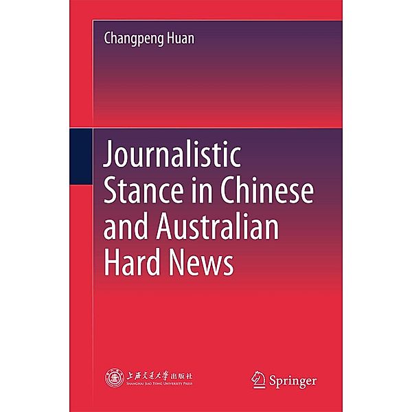 Journalistic Stance in Chinese and Australian Hard News, Changpeng Huan