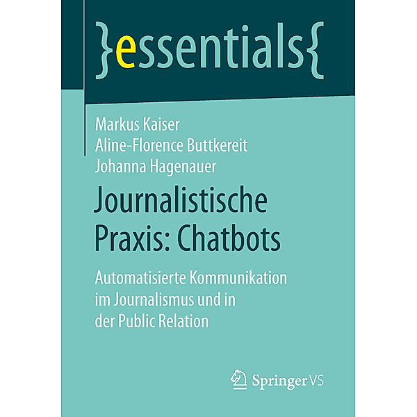 Journalistische Praxis: Chatbots, Markus Kaiser, Aline-Florence Buttkereit, Johanna Hagenauer