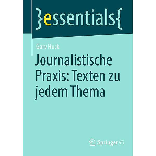 Journalistische Praxis: Texten zu jedem Thema, Gary Huck