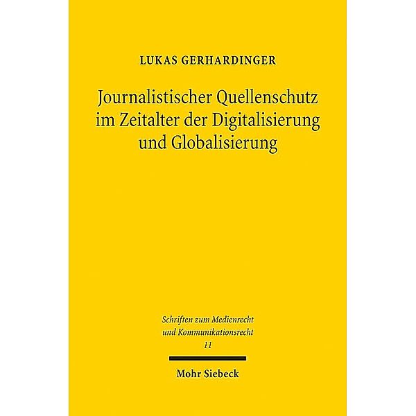 Journalistischer Quellenschutz im Zeitalter der Digitalisierung und Globalisierung, Lukas Gerhardinger