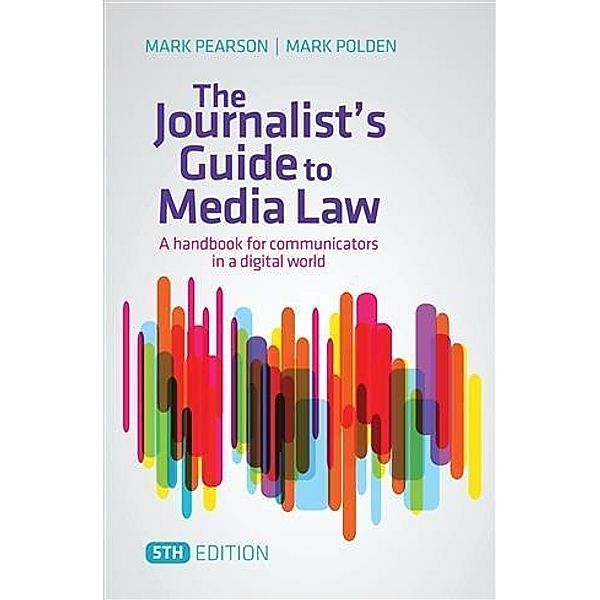 Journalist's Guide to Media Law, Mark Pearson