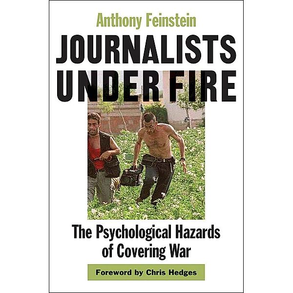 Journalists under Fire, Anthony Feinstein