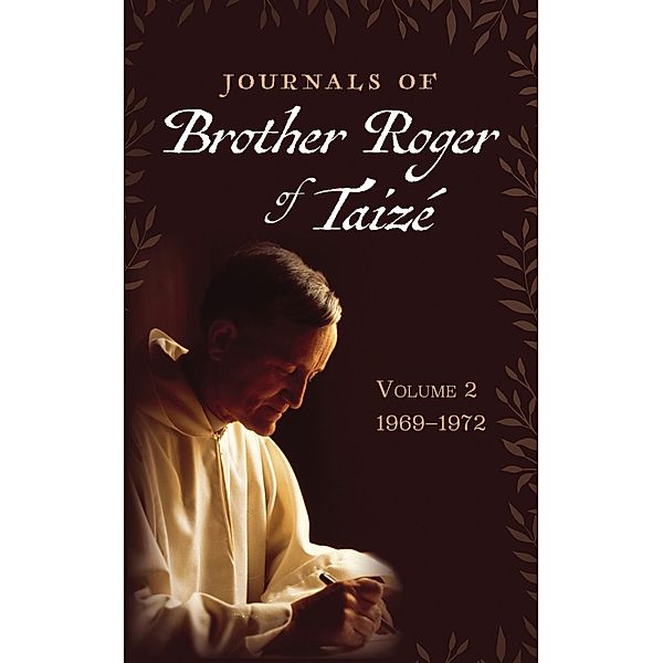 Journals of Brother Roger of Taizé, Volume 2, Brother Roger of Taize