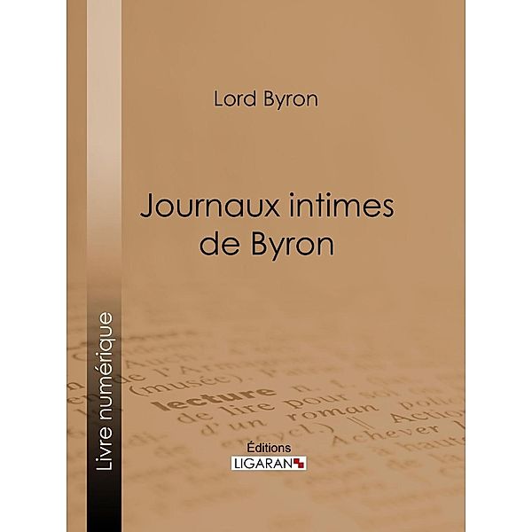 Journaux intimes de Byron, Ligaran, Lord Byron