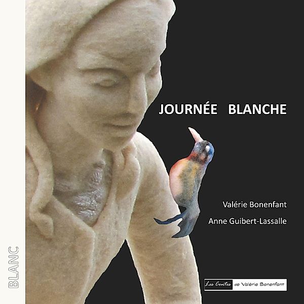 Journée blanche, Valérie Bonenfant, Anne Guibert-Lassalle