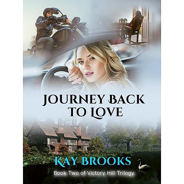 Journey Back to Love (Victory Hill Trilogy, #2) / Victory Hill Trilogy, Kay Brooks