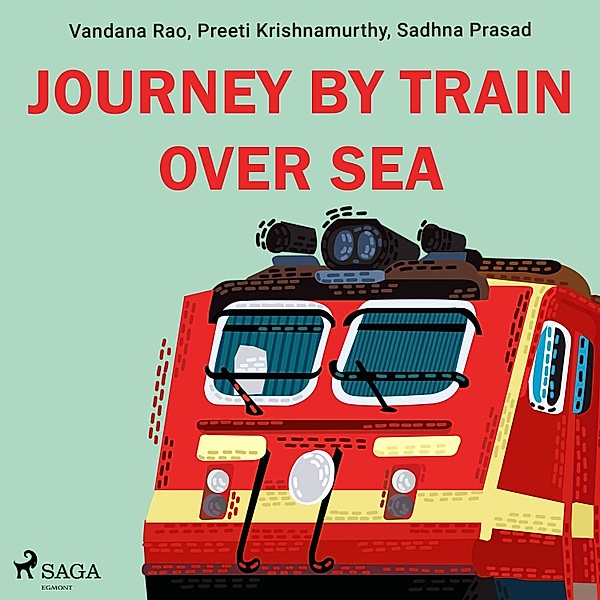 Journey by train over sea, Vandana Rao, Preeti Krishnamurthy, Sadhna Prasad