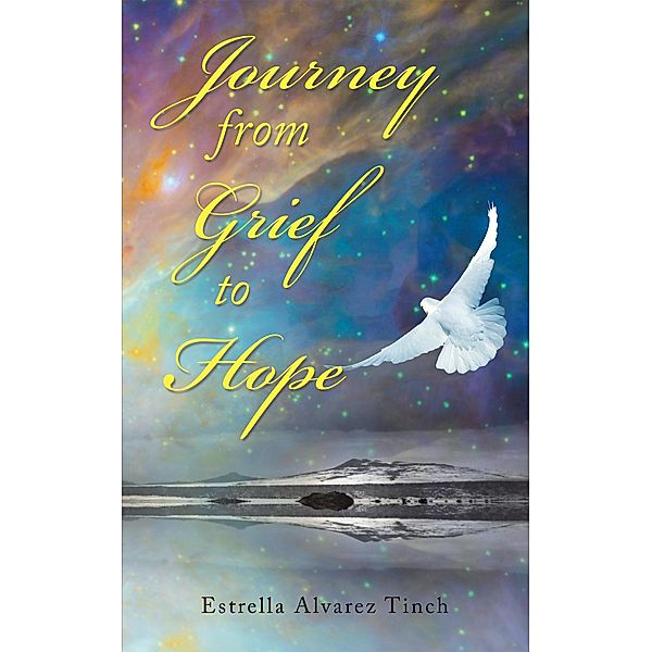 Journey from Grief to Hope, Estrella Alvarez Tinch